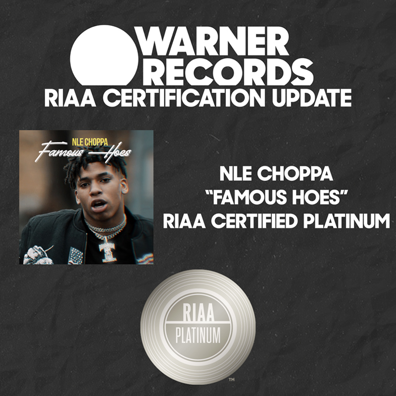NLE Choppa "Famous Hoes" Certified Platinum