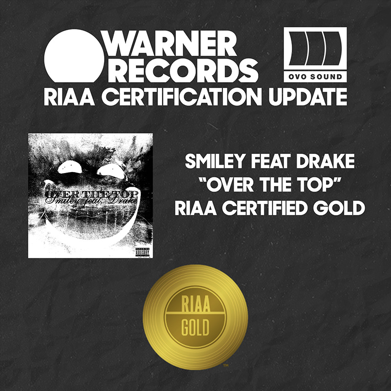 Smiley "Over The Top feat. Drake" Certified Gold
