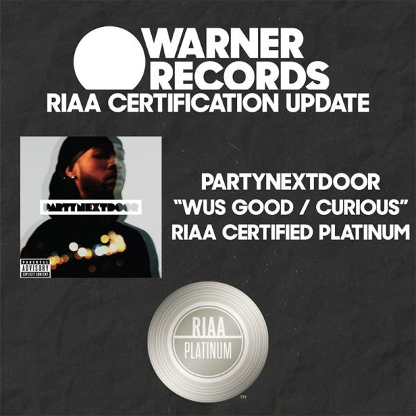 PARTYNEXTDOOR "Wus Good / Curious" Certified Platinum
