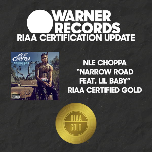 NLE Choppa "Narrow Road feat. Lil Baby" Certified Gold