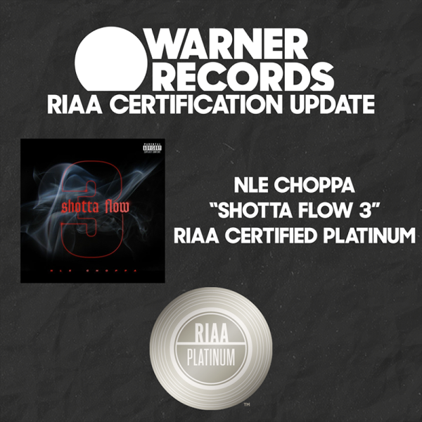 NLE Choppa "Shotta Flow 3" Certified Platinum